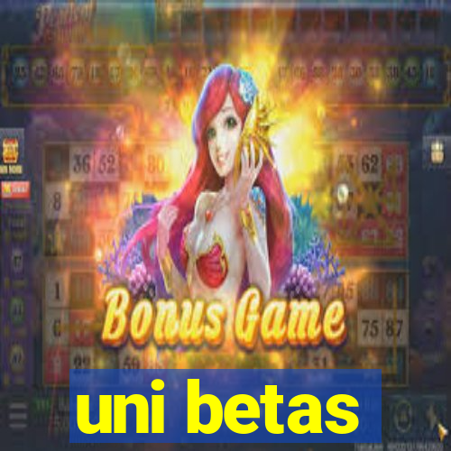 uni betas